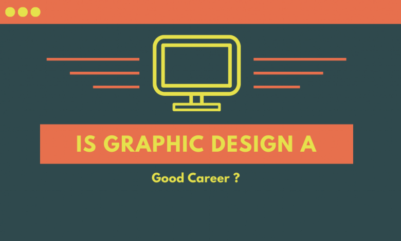 Is graphic design a good career