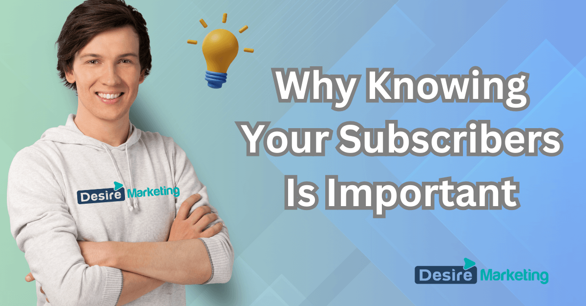 Why Knowing Your Subscribers Is Important