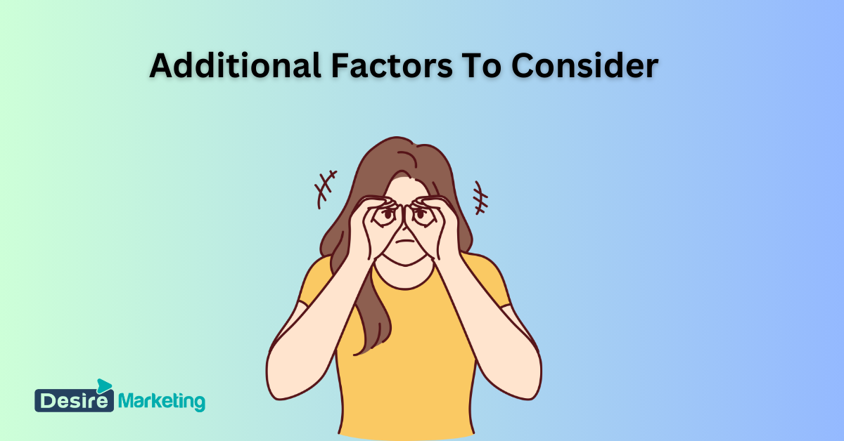 Additional Factors To Consider