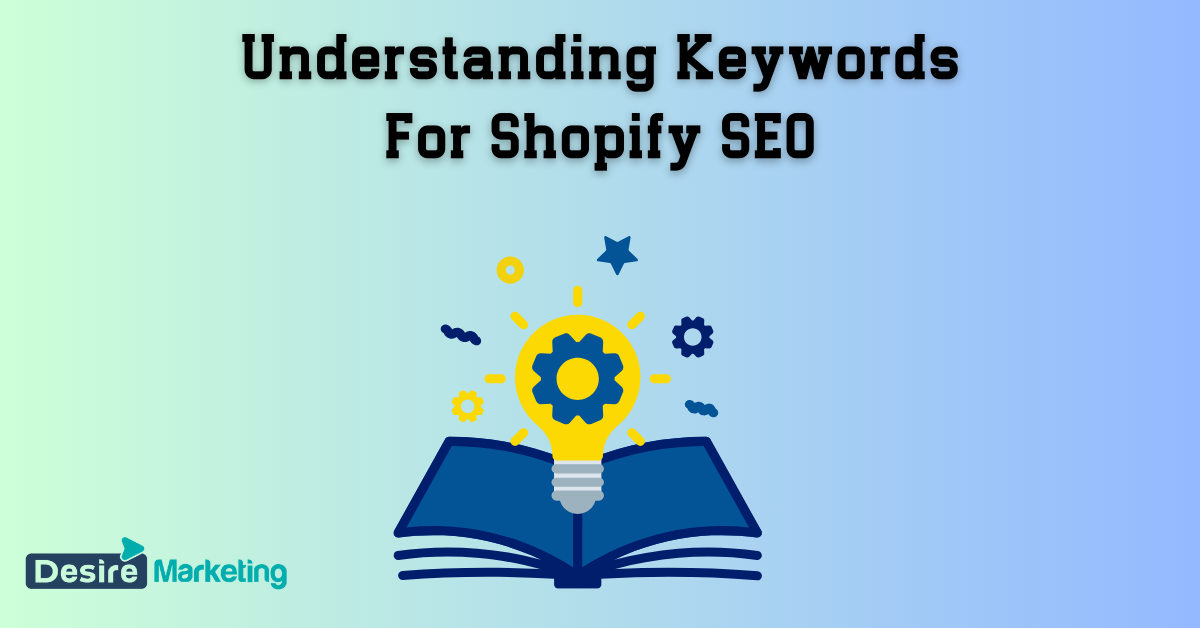 Understanding Keywords For Shopify Seo