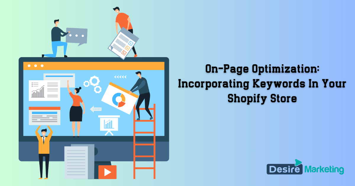 On-Page Optimization: Incorporating Keywords In Your Shopify Store