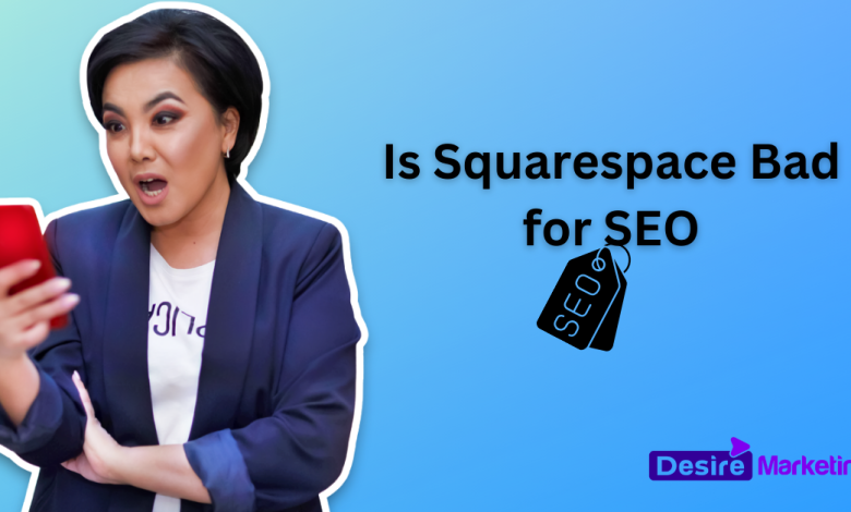 Is Squarespace Bad for SEO