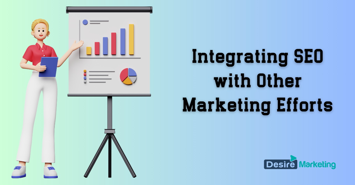 Integrating SEO with Other Marketing Efforts