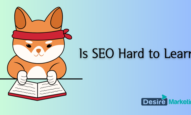 Is SEO Hard to Learn