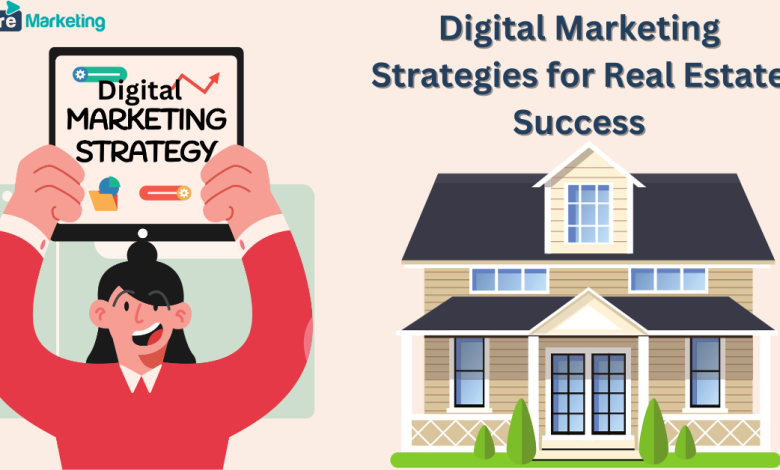 Digital Marketing Strategies for Real Estate