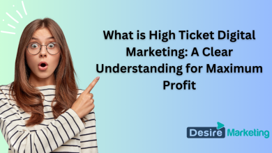 What is High Ticket Digital Marketing: A Clear Understanding for Maximum Profit
