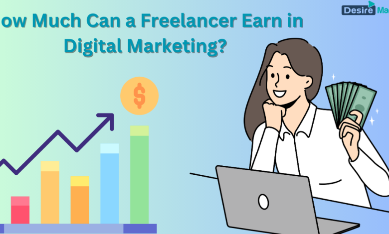 How Much Can a Freelancer Earn in Digital Marketing