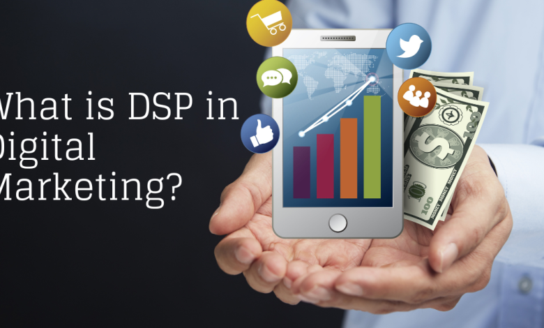 What is DSP in Digital Marketing