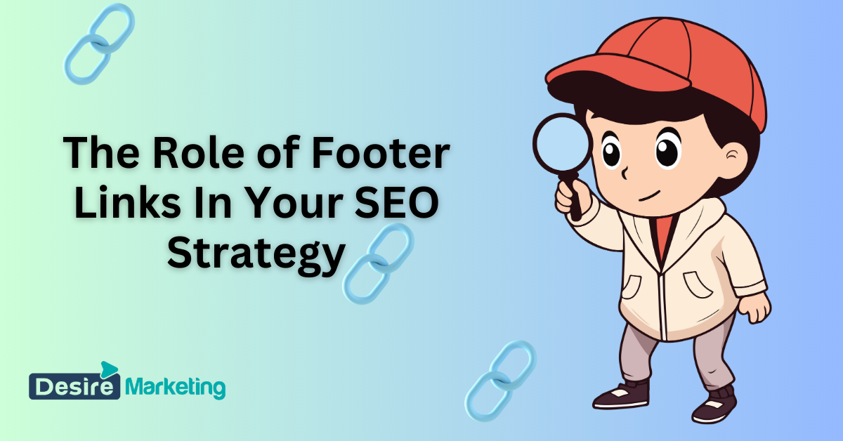 The Role of Footer Links In Your SEO Strategy