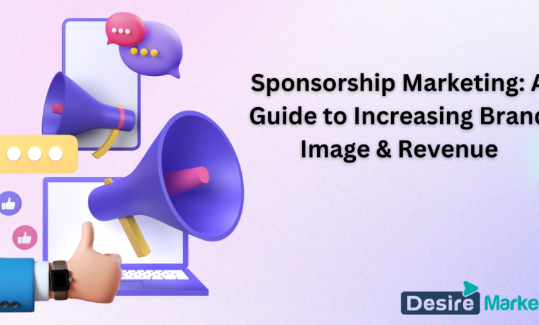 Sponsorship Marketing: A Guide to Increasing Brand Image & Revenue
