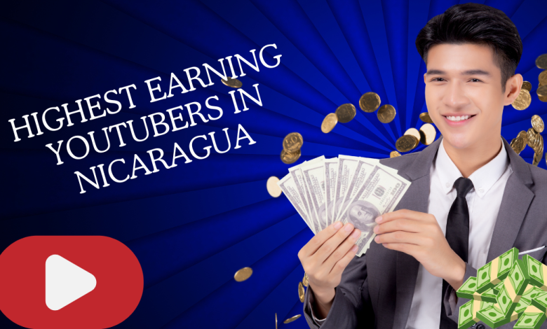 Highest Earning YouTubers in Nicaragua
