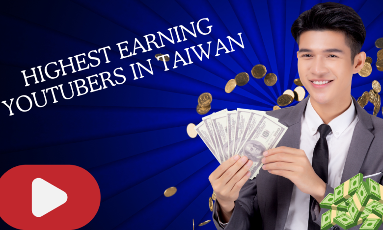 Highest Earning YouTubers in Taiwan