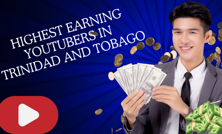 Highest Earning YouTubers in Trinidad and Tobago