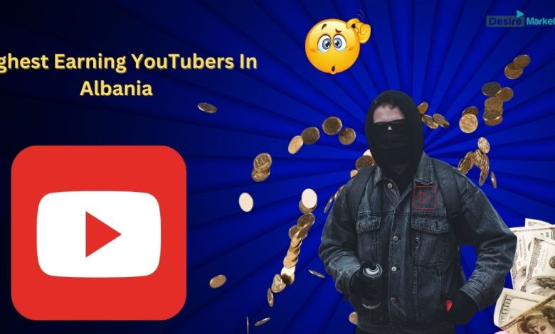 Highest Earning YouTubers in Albania