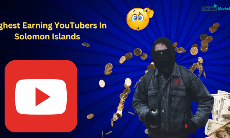 Highest Earning YouTubers in Solomon Islands