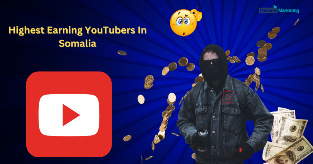 Highest Earning YouTubers in Somalia