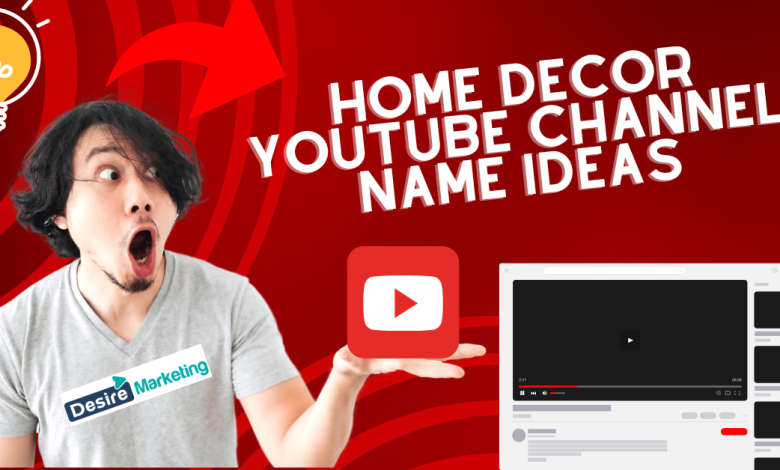 Best Home Decor YouTube Channel Name Ideas