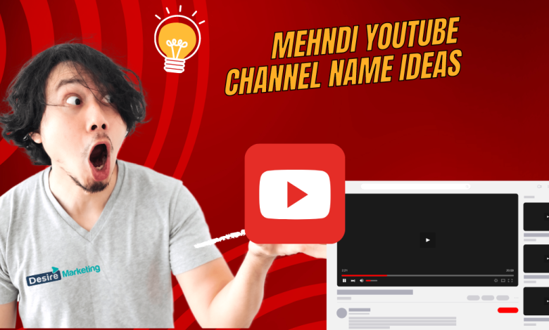 Mehndi YouTube Channel Name Ideas