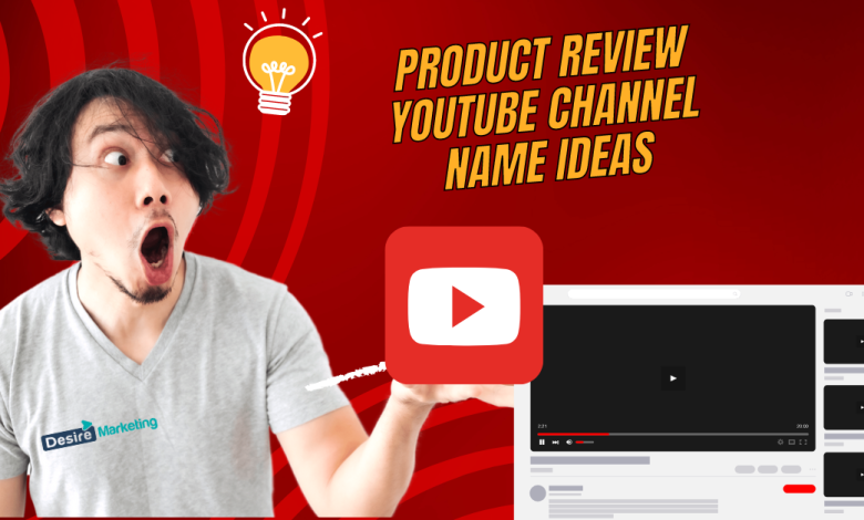 Best Product Review YouTube Channel Name Ideas