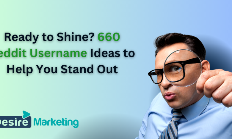 Ready to Shine? 660 Reddit Username Ideas to Help You Stand Out